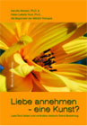 Harville Hendrix, Helen LaKelly Hunt: "Liebe annehmen - eine Kunst?" Hendrix Liebe annehmen